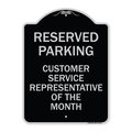 Signmission Reserved Parking Customer Service Representative of Month Aluminum Sign, 24" x 18", BS-1824-23136 A-DES-BS-1824-23136